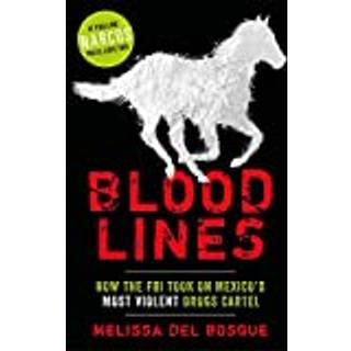Bloodlines - How the FBI took on Mexico's most violent drugs cartel