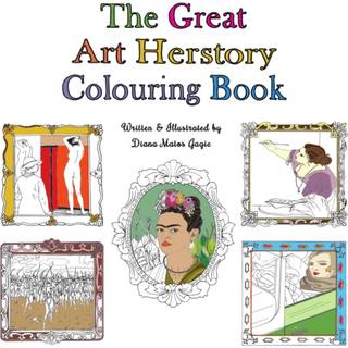 The Great Art Herstory Colouring Book