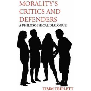 Morality's Critics and Defenders