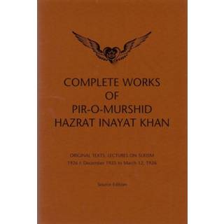 Complete Works of Pir-O-Murshid Hazrat Inayat Khan