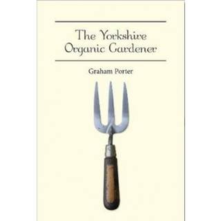 The Yorkshire Organic Gardener