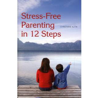Stress-Free Parenting in 12 Steps