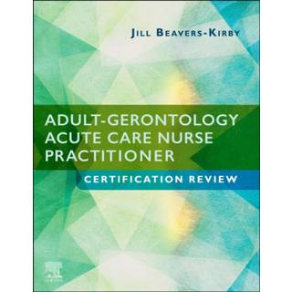 Adult-Gerontology Acute Care Nurse Practitioner Certification Review