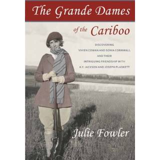 The Grande Dames of the Cariboo
