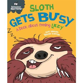 Behaviour Matters: Sloth Gets Busy