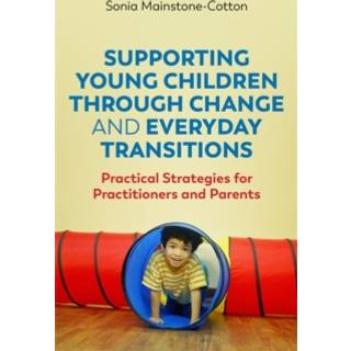 Supporting Young Children Through Change and Everyday Transitions