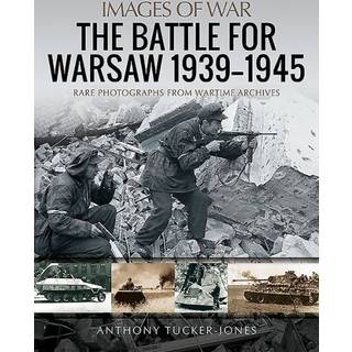 The Battle for Warsaw, 1939-1945
