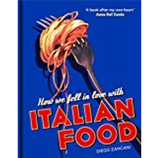 How We Fell in Love with Italian Food