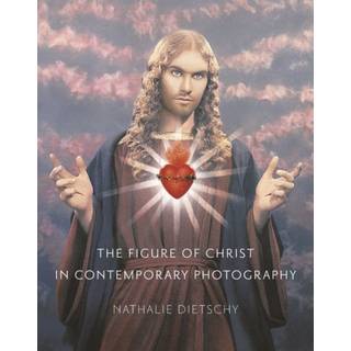 The Figure of Christ in Contemporary Photography