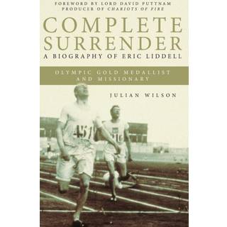 Complete Surrender: Biography of Eric Liddell
