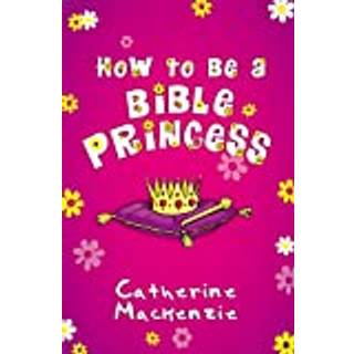 How to Be a Bible Princess