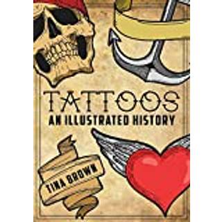 Tattoos: An Illustrated History