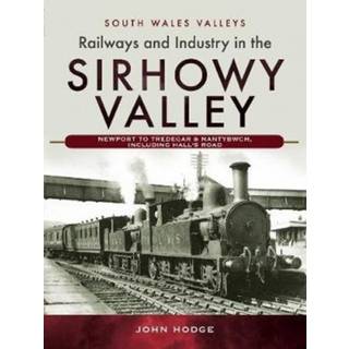 Railways and Industry in the Sirhowy Valley