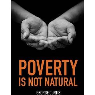 Poverty is not Natural