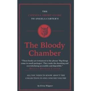 The Connell Short Guide To Angela Carter's The Bloody Chamber