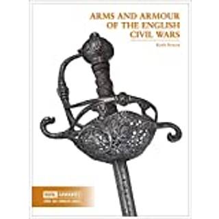 Arms and Armour of the English Civil Wars