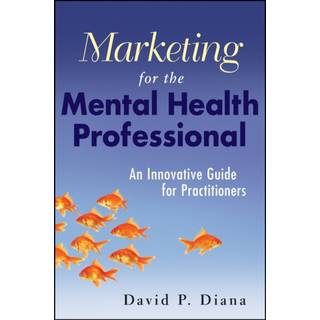 Marketing for the Mental Health Professional