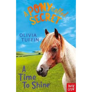 A Pony Called Secret: A Time To Shine