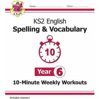 KS2 Year 6 English 10-Minute Weekly Workouts: Spelling & Vocabulary