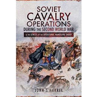 Soviet Cavalry Operations During the Second World War