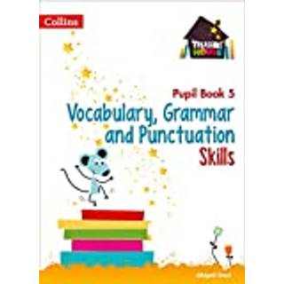 Vocabulary, Grammar and Punctuation Skills Pupil Book 5
