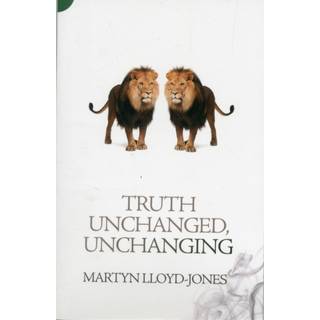 Truth Unchanged, Unchanging