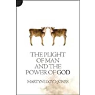 The Plight of Man And the Power of God