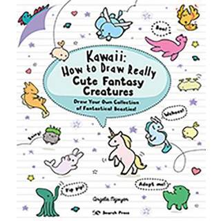 Kawaii: How to Draw Really Cute Fantasy Creatures