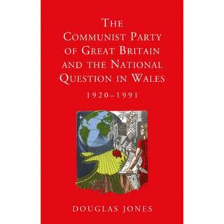 The Communist Party of Great Britain and the National Question in Wales, 1920-1991