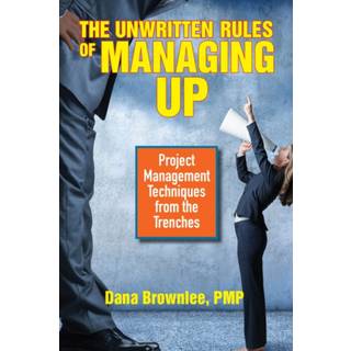 The Unwritten Rules of Managing Up