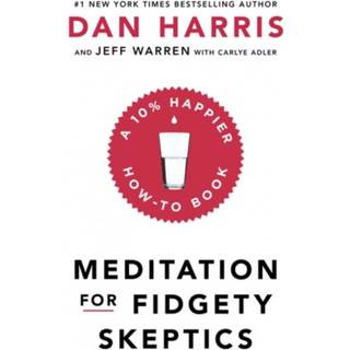 Meditation For Fidgety Skeptics