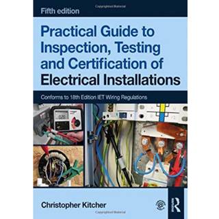 Practical Guide to Inspection, Testing and Certification of Electrical Installations