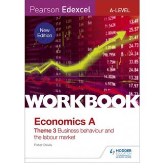 Pearson Edexcel A-Level Economics Theme 3 Workbook: Business behaviour and the labour market