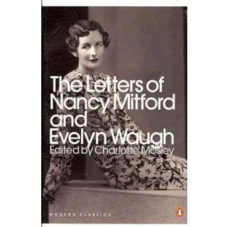 The Letters of Nancy Mitford and Evelyn Waugh