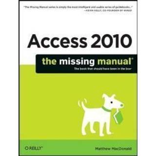 Access 2010: The Missing Manual