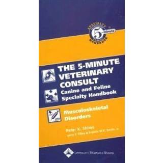 The Five-Minute Veterinary Consult Canine and Feline Specialty Handbook