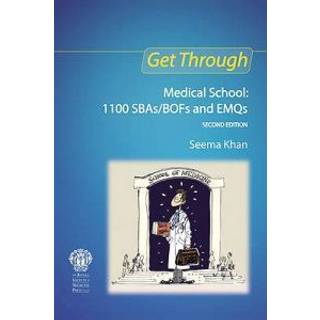 Get Through Medical School: 1100 SBAs/BOFs and EMQs, 2nd edition