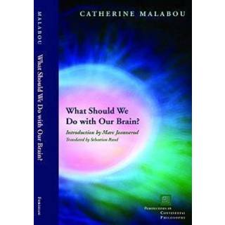 What Should We Do with Our Brain?