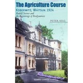 The Agriculture Course, Koberwitz, Whitsun 1924