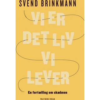 Vi er det liv vi lever - Svend Brinkmann (På lager i varehus)