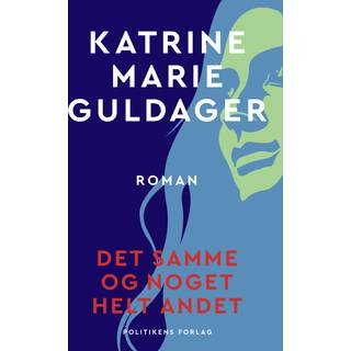 Katrine Marie Guldager - Det samme og noget helt andet