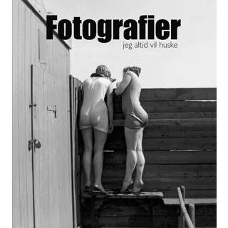 Fotografier jeg altid vil huske