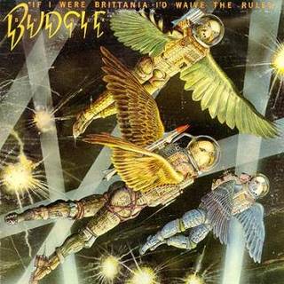 Budgie - If I Were Britannia / ID Waive The Rules