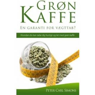Grøn Kaffe – En garanti for vægttab?
