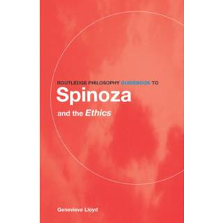 Routledge Philosophy GuideBook to Spinoza and the Ethics