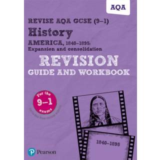 Pearson REVISE AQA GCSE History America, 1840-1895: Expansion and consolidation Revision Guide and Workbook incl. online revision and quizzes - for 2025 and 2026 exams