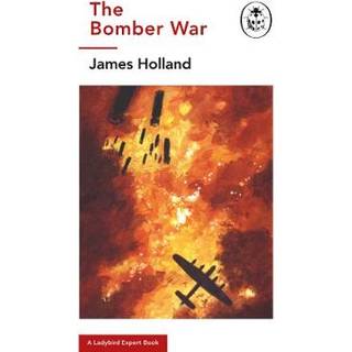 The Bomber War: A Ladybird Expert Book