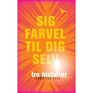 Sig farvel til dig selv