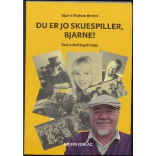 Du er jo skuespiller, Bjarne! af Bjarne Nielsen Brovst