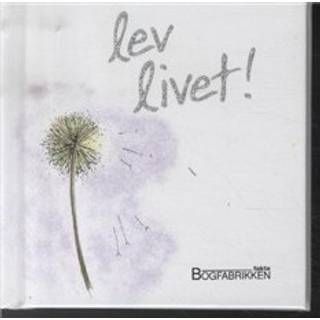 Lev livet!